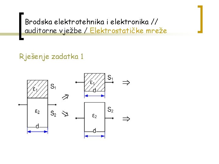 Brodska elektrotehnika i elektronika // auditorne vježbe / Elektrostatičke mreže Rješenje zadatka 1 