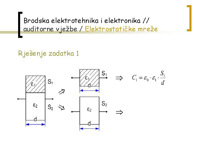 Brodska elektrotehnika i elektronika // auditorne vježbe / Elektrostatičke mreže Rješenje zadatka 1 