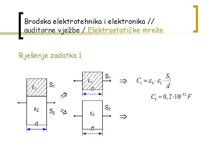 Brodska elektrotehnika i elektronika // auditorne vježbe / Elektrostatičke mreže Rješenje zadatka 1 