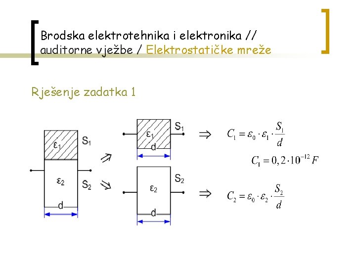 Brodska elektrotehnika i elektronika // auditorne vježbe / Elektrostatičke mreže Rješenje zadatka 1 