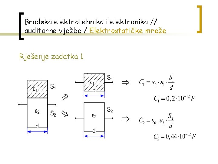 Brodska elektrotehnika i elektronika // auditorne vježbe / Elektrostatičke mreže Rješenje zadatka 1 