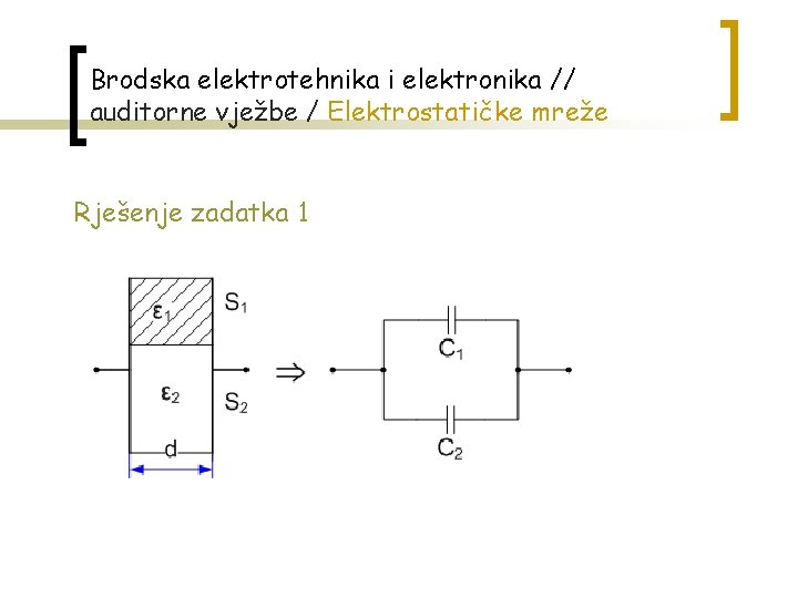 Brodska elektrotehnika i elektronika // auditorne vježbe / Elektrostatičke mreže Rješenje zadatka 1 