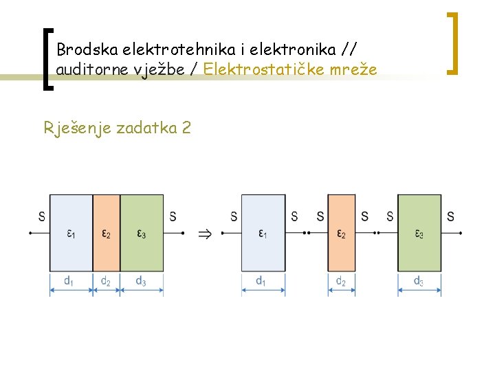 Brodska elektrotehnika i elektronika // auditorne vježbe / Elektrostatičke mreže Rješenje zadatka 2 