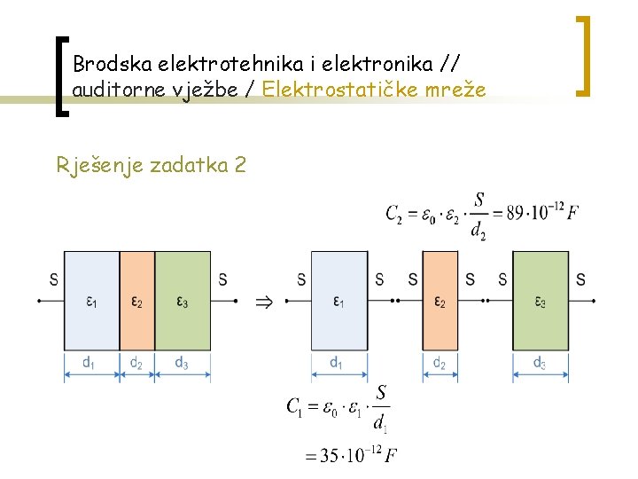 Brodska elektrotehnika i elektronika // auditorne vježbe / Elektrostatičke mreže Rješenje zadatka 2 