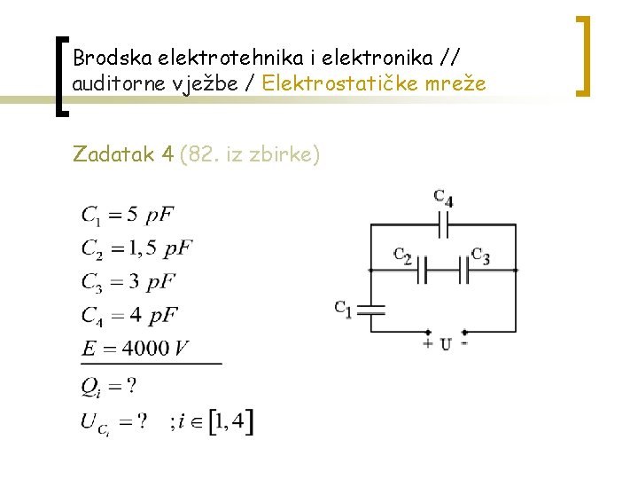 Brodska elektrotehnika i elektronika // auditorne vježbe / Elektrostatičke mreže Zadatak 4 (82. iz