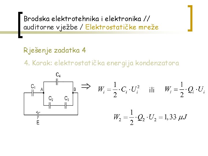 Brodska elektrotehnika i elektronika // auditorne vježbe / Elektrostatičke mreže Rješenje zadatka 4 4.