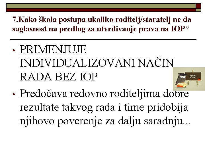 7. Kako škola postupa ukoliko roditelj/staratelj ne da saglasnost na predlog za utvrđivanje prava
