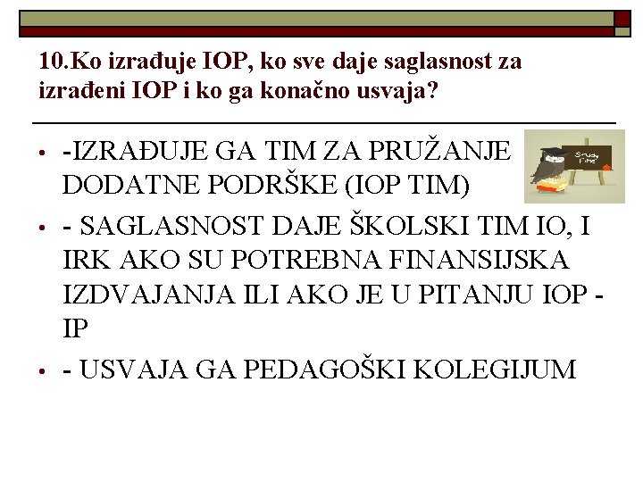 10. Ko izrađuje IOP, ko sve daje saglasnost za izrađeni IOP i ko ga