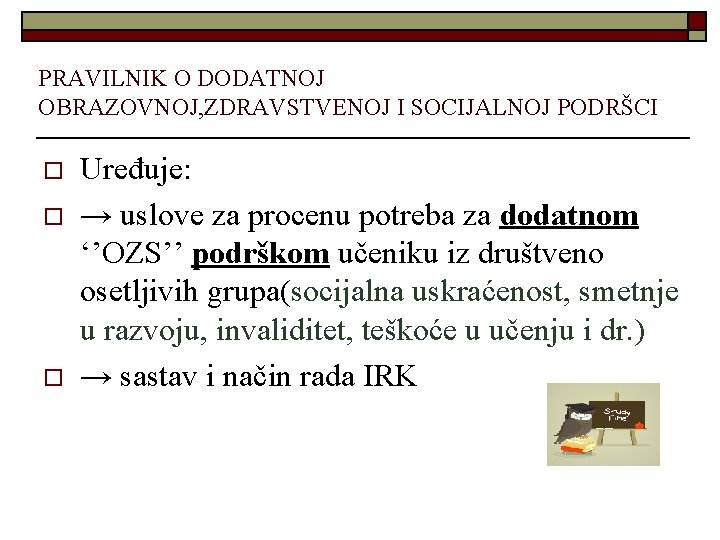 PRAVILNIK O DODATNOJ OBRAZOVNOJ, ZDRAVSTVENOJ I SOCIJALNOJ PODRŠCI o o o Uređuje: → uslove