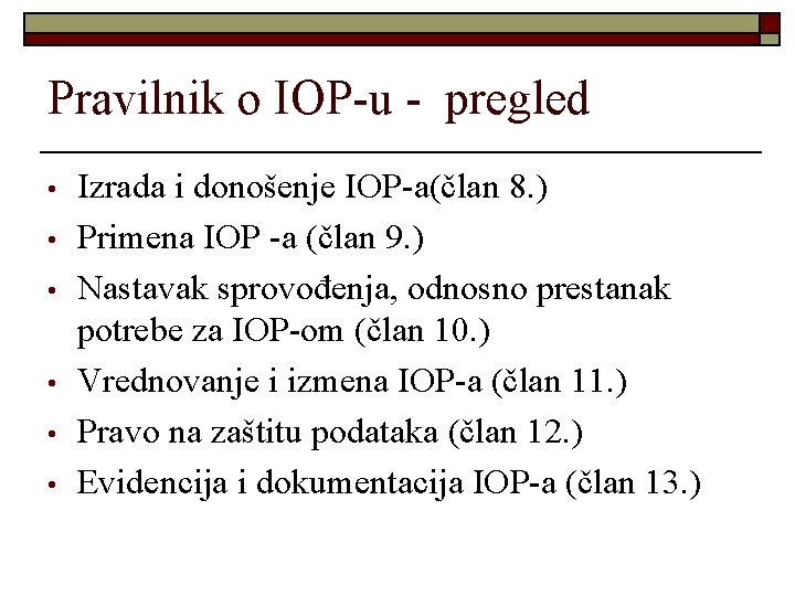 Pravilnik o IOP-u - pregled • • • Izrada i donošenje IOP-a(član 8. )