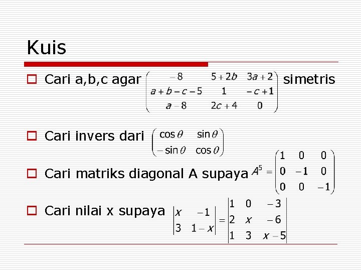 Kuis o Cari a, b, c agar o Cari invers dari o Cari matriks