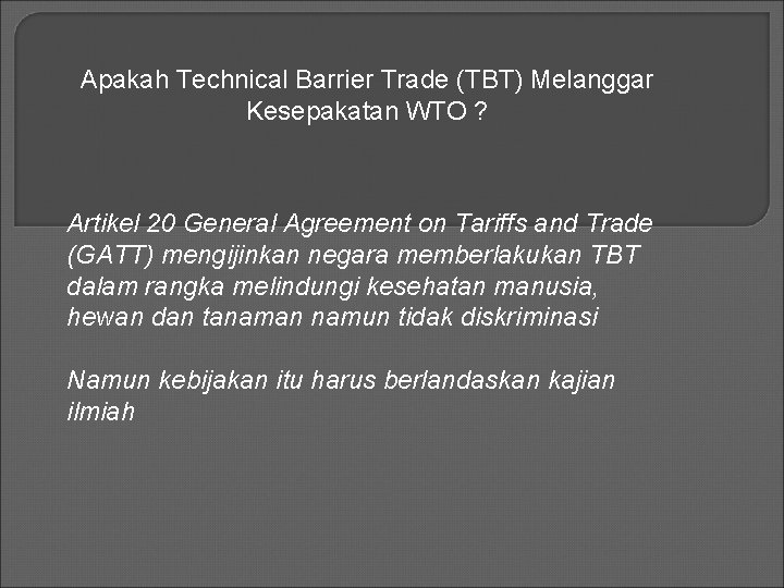 Apakah Technical Barrier Trade (TBT) Melanggar Kesepakatan WTO ? Artikel 20 General Agreement on
