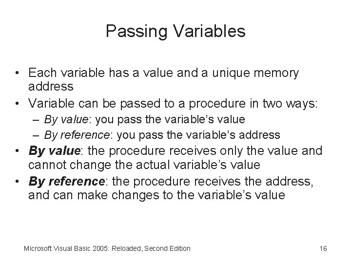 Passing Variables • Each variable has a value and a unique memory address •