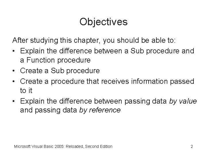 Objectives After studying this chapter, you should be able to: • Explain the difference