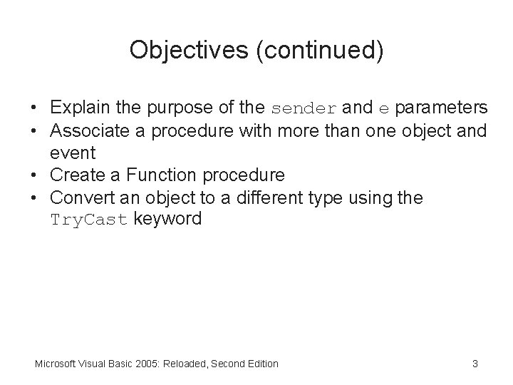 Objectives (continued) • Explain the purpose of the sender and e parameters • Associate