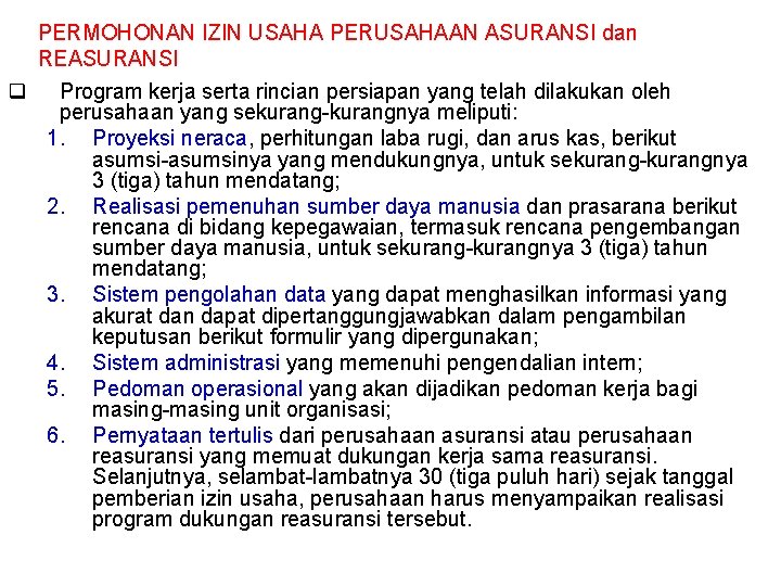 PERMOHONAN IZIN USAHA PERUSAHAAN ASURANSI dan REASURANSI q Program kerja serta rincian persiapan yang