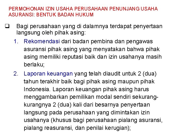 PERMOHONAN IZIN USAHA PERUSAHAAN PENUNJANG USAHA ASURANSI: BENTUK BADAN HUKUM q Bagi perusahaan yang