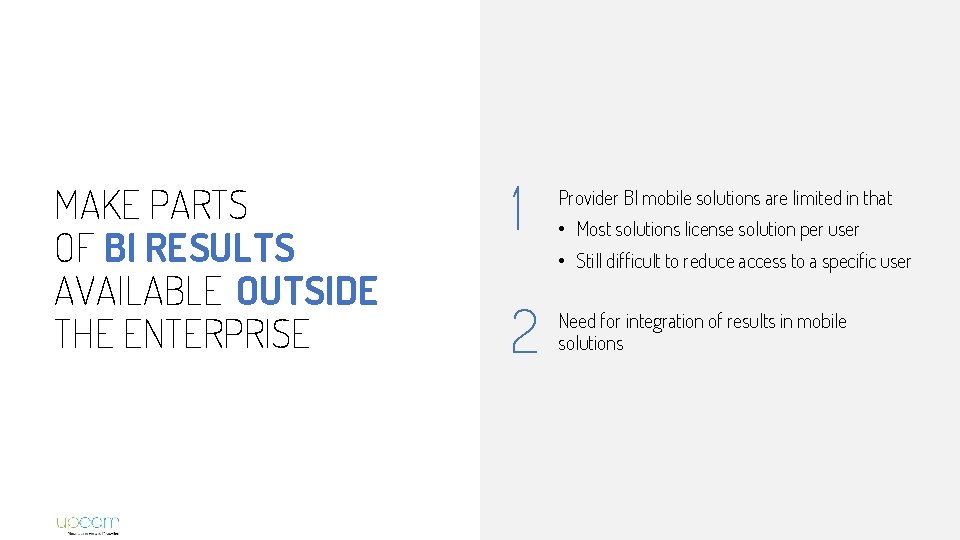 MAKE PARTS OF BI RESULTS AVAILABLE OUTSIDE THE ENTERPRISE 1 Provider BI mobile solutions