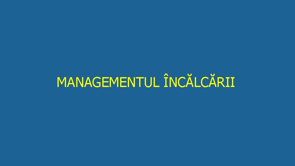 MANAGEMENTUL ÎNCĂLCĂRII 