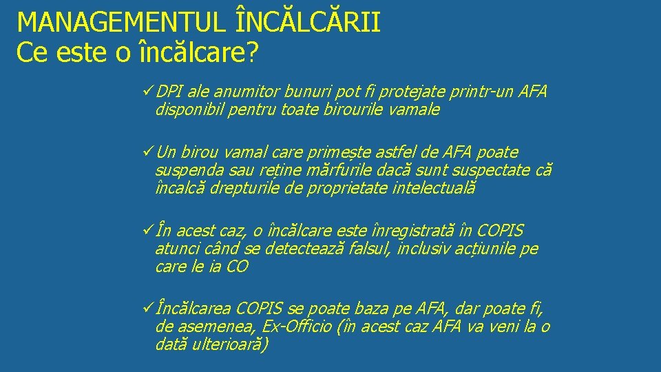 MANAGEMENTUL ÎNCĂLCĂRII Ce este o încălcare? üDPI ale anumitor bunuri pot fi protejate printr-un