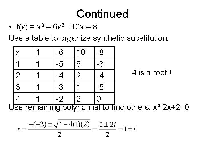 Continued • f(x) = x 3 – 6 x 2 +10 x – 8