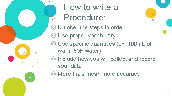 How to write a Procedure: ◎ Number the steps in order ◎ Use proper