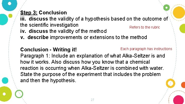 Step 3: Conclusion iii. discuss the validity of a hypothesis based on the outcome