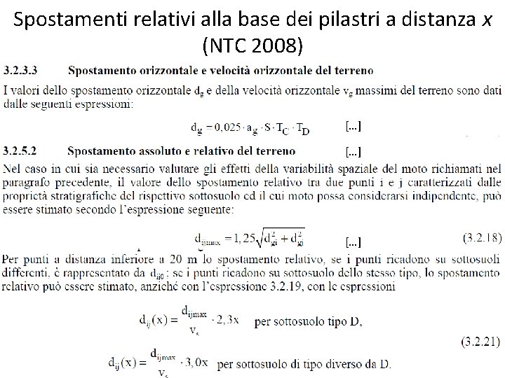 Spostamenti relativi alla base dei pilastri a distanza x (NTC 2008) […] […] 