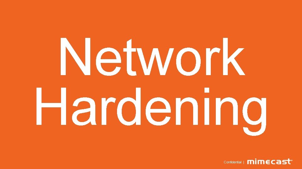 Network Hardening Confidential | 