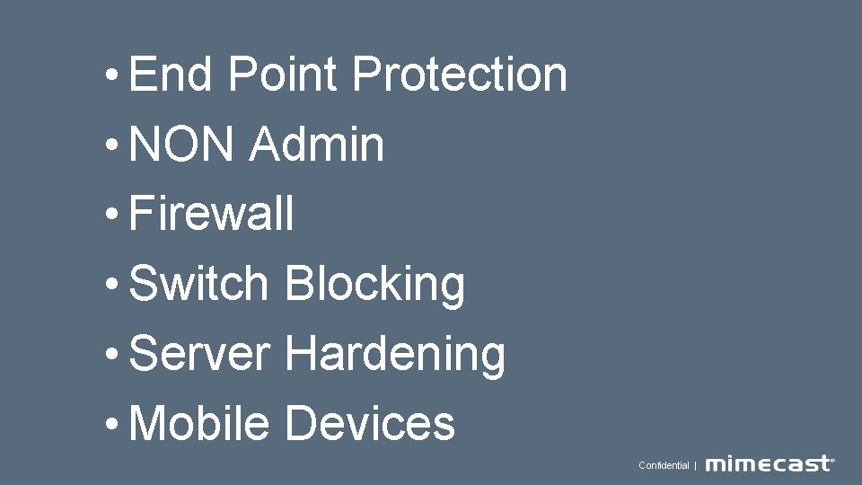  • End Point Protection • NON Admin • Firewall • Switch Blocking •