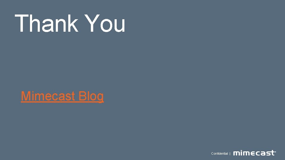 Thank You Mimecast Blog Confidential | 