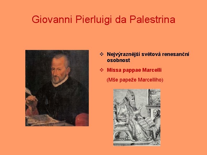 Giovanni Pierluigi da Palestrina v Nejvýraznější světová renesanční osobnost v Missa pappae Marcelli (Mše