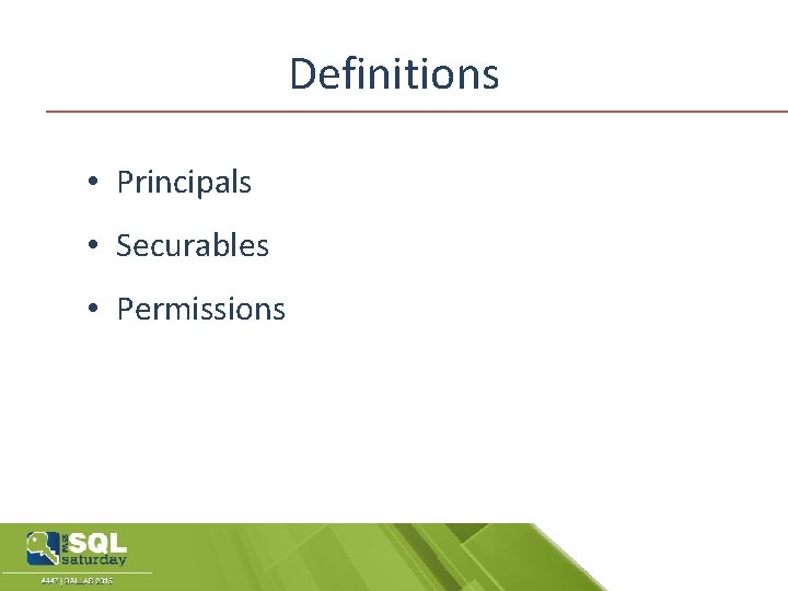 Definitions • Principals • Securables • Permissions 