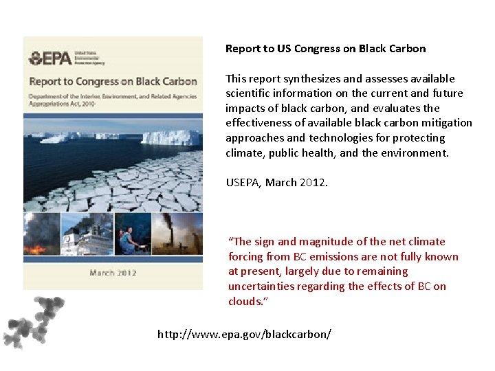 Report to US Congress on Black Carbon This report synthesizes and assesses available scientific