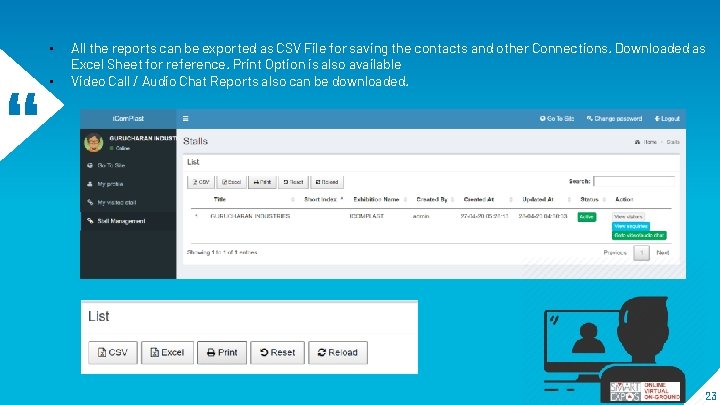  • “ • All the reports can be exported as CSV File for