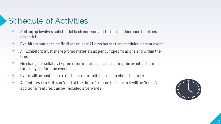 Schedule of Activities ▸ Setting up involves substantial back end work and so strict