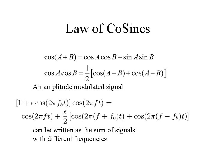 Law of Co. Sines An amplitude modulated signal can be written as the sum