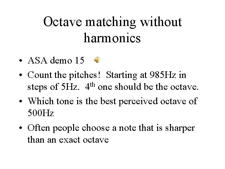 Octave matching without harmonics • ASA demo 15 • Count the pitches! Starting at