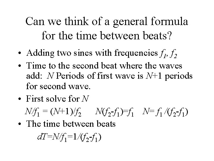 Can we think of a general formula for the time between beats? • Adding