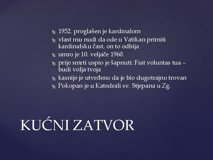  1952. proglašen je kardinalom vlast mu nudi da ode u Vatikan primiti kardinalsku