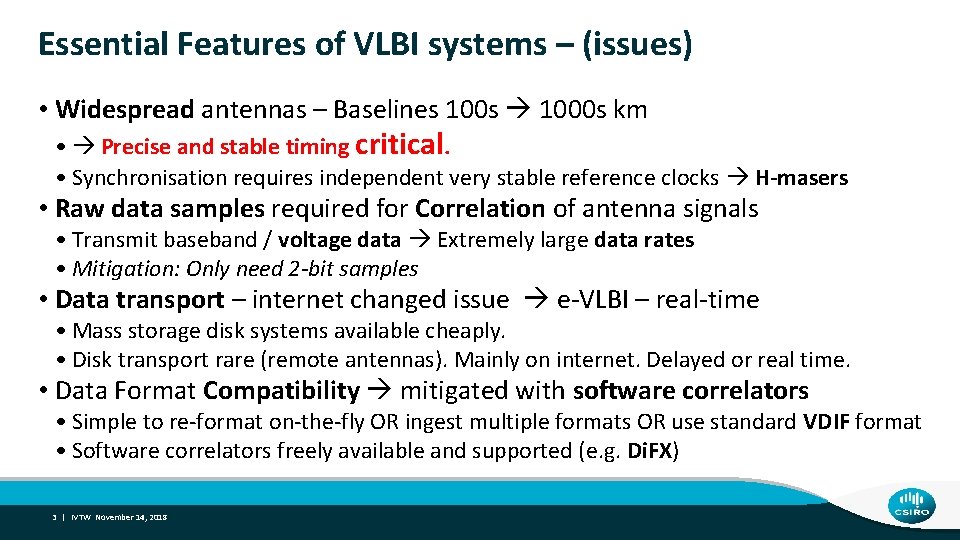 Essential Features of VLBI systems – (issues) • Widespread antennas – Baselines 100 s