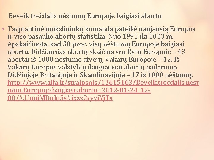  Beveik trečdalis nėštumų Europoje baigiasi abortu • Tarptautinė mokslininkų komanda pateikė naujausią Europos