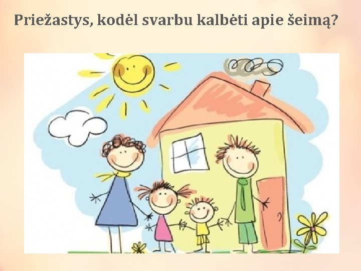 Priežastys, kodėl svarbu kalbėti apie šeimą? 