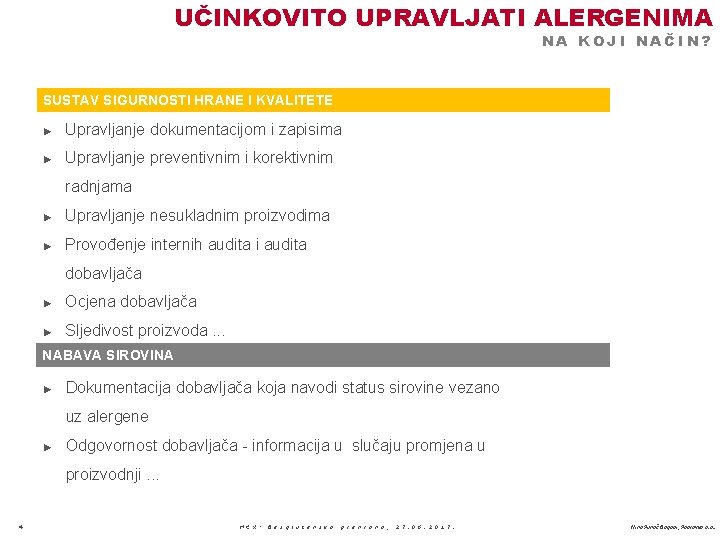 UČINKOVITO UPRAVLJATI ALERGENIMA NA KOJI NAČIN? SUSTAV SIGURNOSTI HRANE I KVALITETE ► Upravljanje dokumentacijom