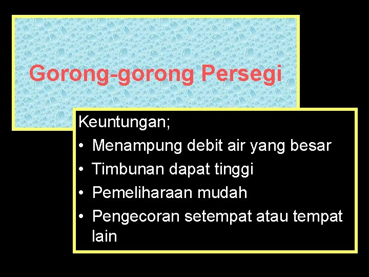 Gorong-gorong Persegi Keuntungan; • Menampung debit air yang besar • Timbunan dapat tinggi •