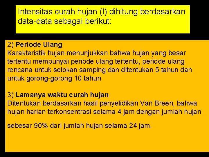 Intensitas curah hujan (I) dihitung berdasarkan 2) Periode ulang data-data sebagai berikut: 2) Periode