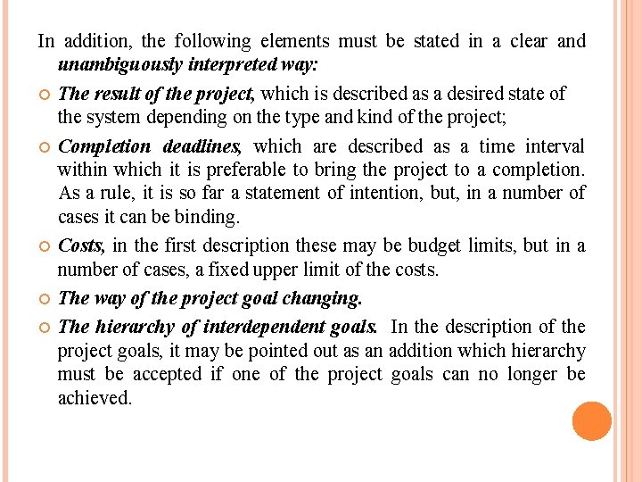 In addition, the following elements must be stated in a clear and unambiguously interpreted