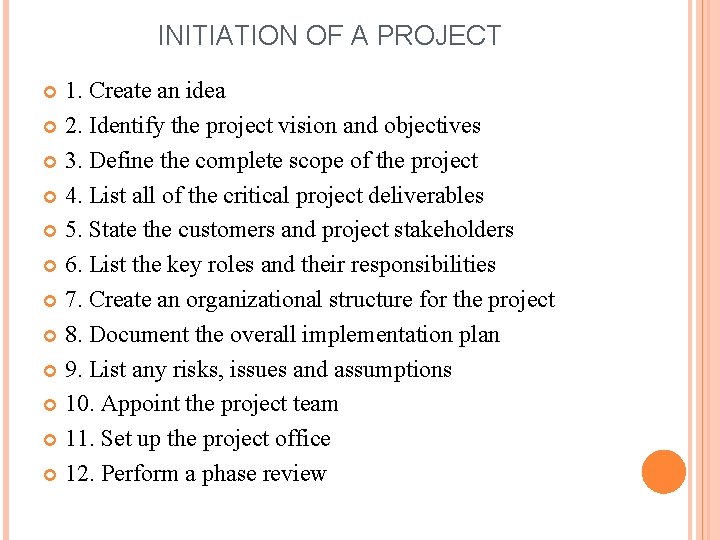 INITIATION OF A PROJECT 1. Create an idea 2. Identify the project vision and
