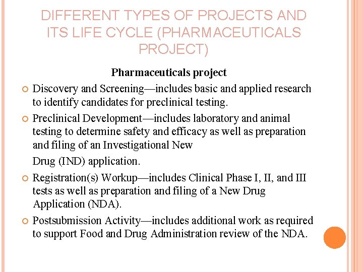 DIFFERENT TYPES OF PROJECTS AND ITS LIFE CYCLE (PHARMACEUTICALS PROJECT) Pharmaceuticals project Discovery and