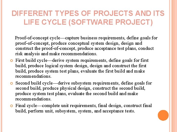 DIFFERENT TYPES OF PROJECTS AND ITS LIFE CYCLE (SOFTWARE PROJECT) Proof-of-concept cycle—capture business requirements,